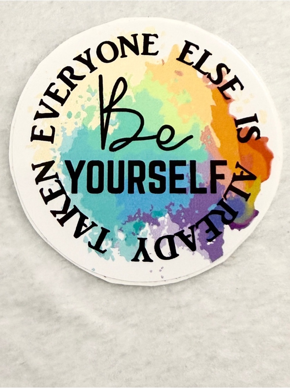 Be yourself everyone else is already taken - Sticker